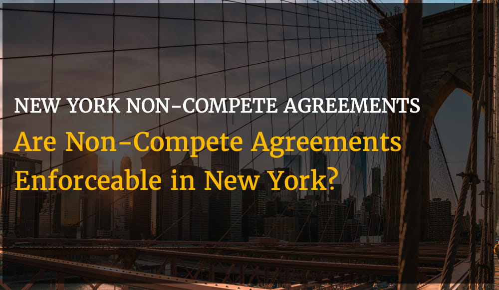 Non compete agreements enforceable ny