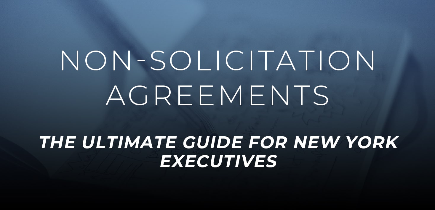 Non Solicitation Agreements In New York Ultiimate Guide For New York Executives