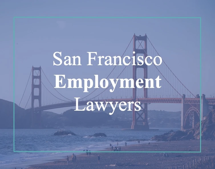 Employment Lawyers in San Francisco, CA