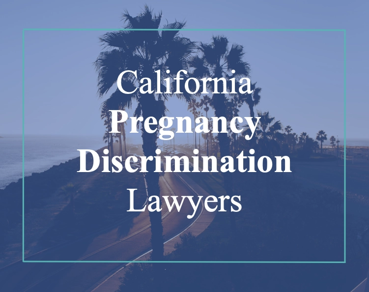 pregnancy discrimination attorneys california